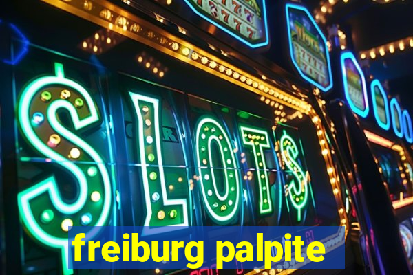 freiburg palpite